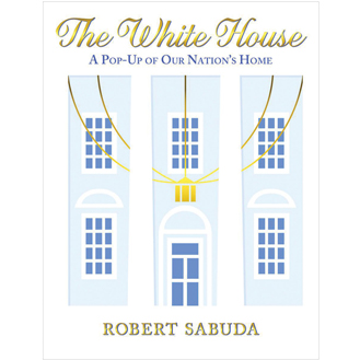 the white house Pop-up Book robert sabuda
